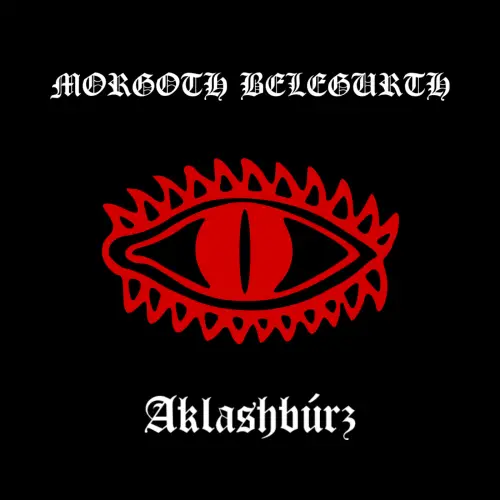 Morgoth Belegurth : Aklashbúrz